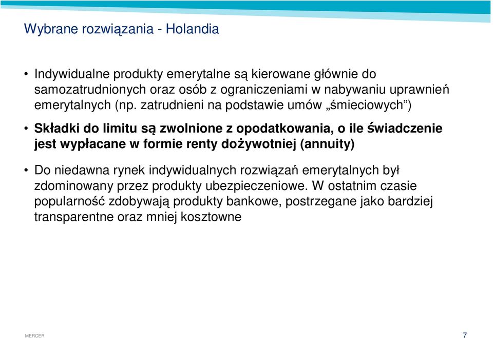 zatrudnieni na podstawie umów mieciowych ) Sk adki do limitu s zwolnione z opodatkowania, o ile wiadczenie jest wyp acane w formie renty