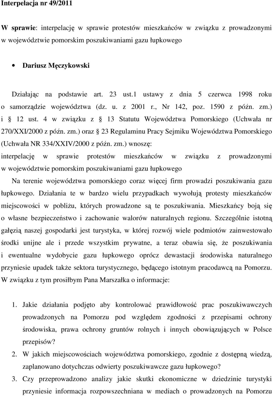 4 w związku z 13 Statutu Województwa Pomorskiego (Uchwała nr 270/XXI/2000 z późn. zm.