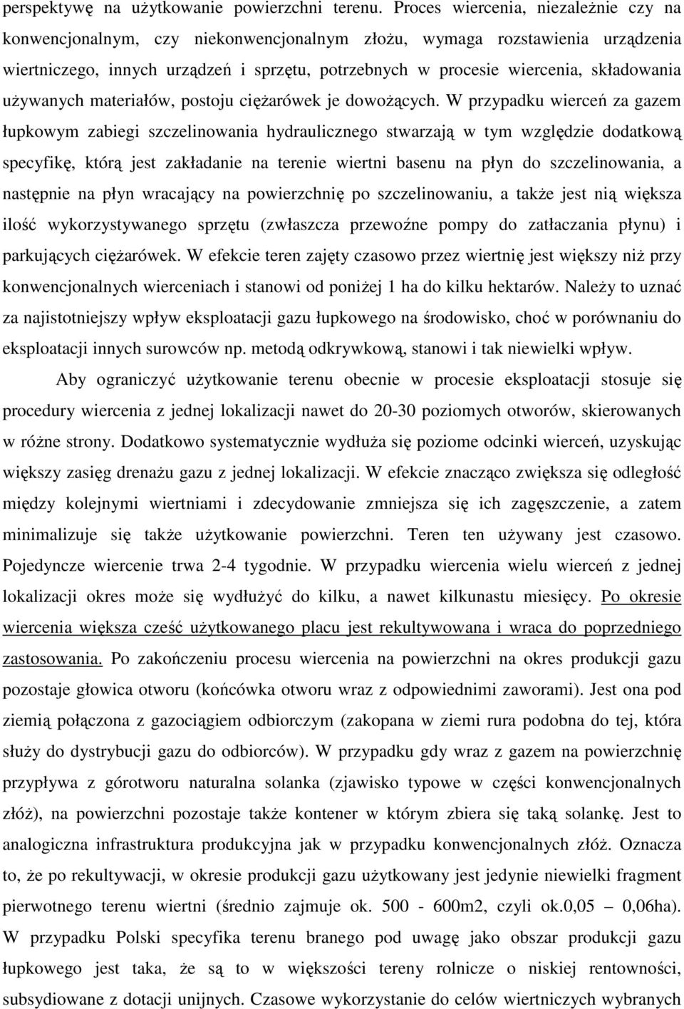 składowania uŝywanych materiałów, postoju cięŝarówek je dowoŝących.