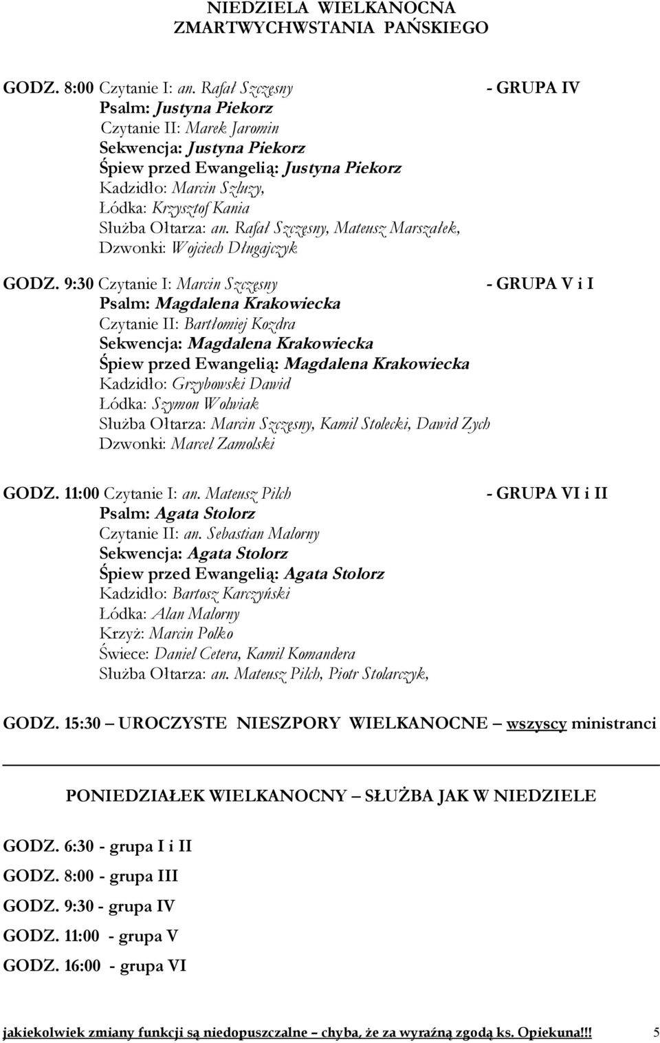 Rafał Szczęsny, Mateusz Marszałek, Dzwonki: Wojciech Długajczyk - GRUPA IV GODZ.