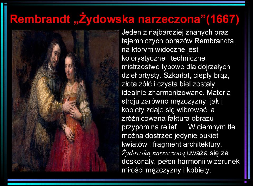Materia stroju zarówno mężczyzny, jak i kobiety zdaje się wibrować, a zróżnicowana faktura obrazu przypomina relief.