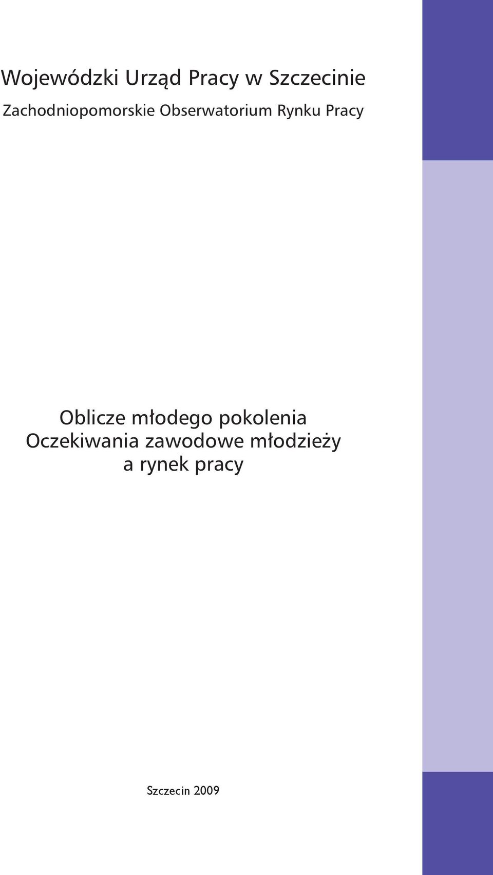 Pracy Oblicze młodego poolenia