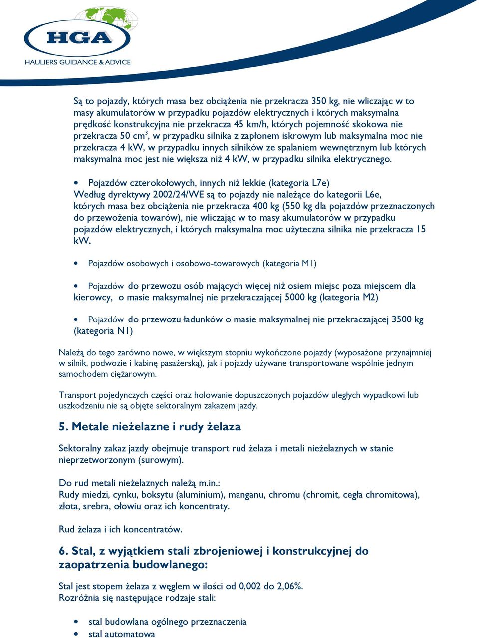 których maksymalna moc jest nie większa niż 4 kw, w przypadku silnika elektrycznego.