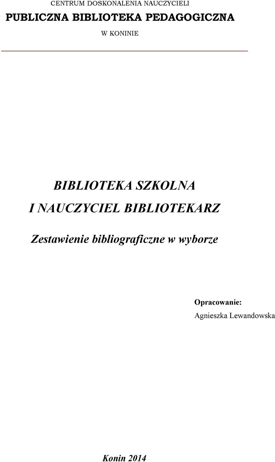 SZKOLNA I NAUCZYCIEL BIBLIOTEKARZ Zestawienie