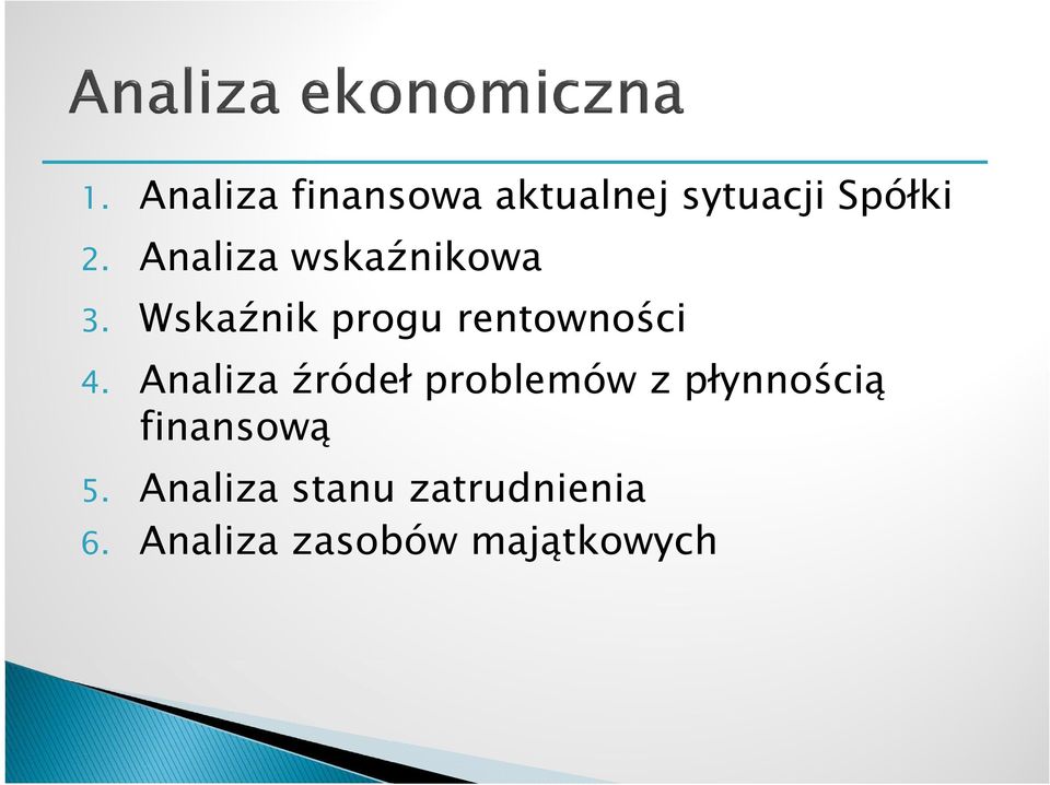 Analiza źródeł problemów z płynnością finansową 5.