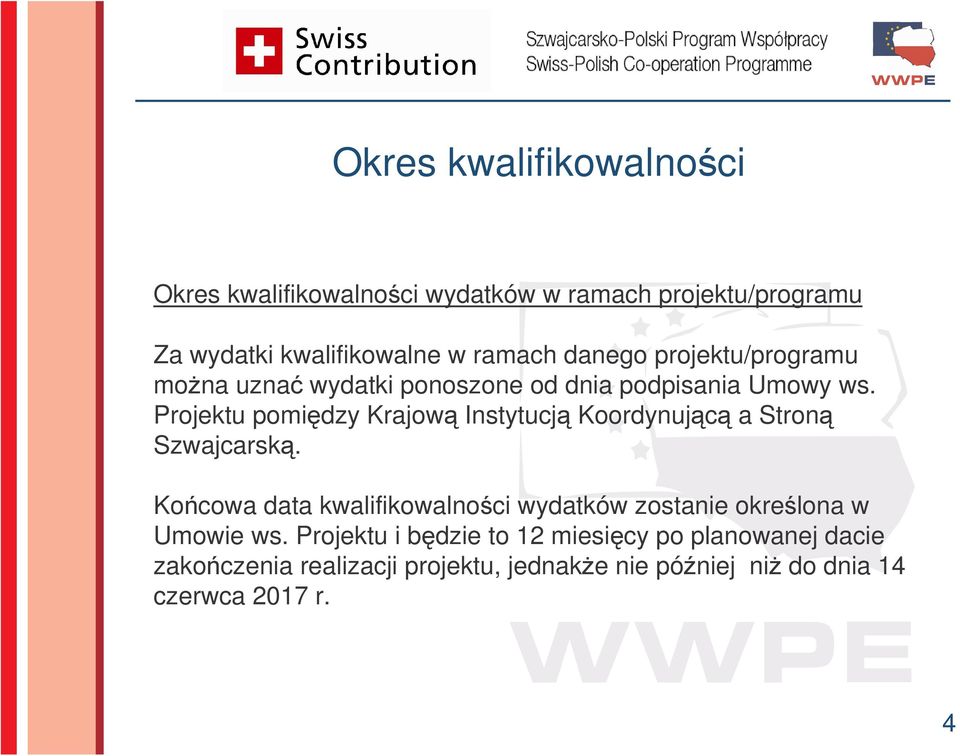 Projektu pomidzy Krajow Instytucj Koordynujc a Stron Szwajcarsk.