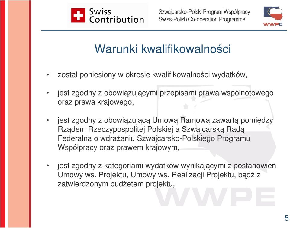 Szwajcarsk Rad Federalna o wdraaniu Szwajcarsko-Polskiego Programu Współpracy oraz prawem krajowym, jest zgodny z