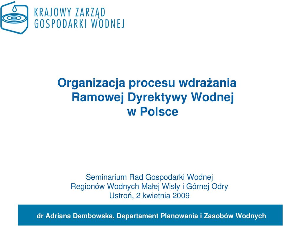 Małej Wisły i Górnej Odry Ustroń, 2 kwietnia 2009 dr