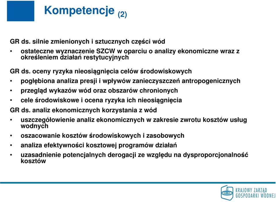 oceny ryzyka nieosiągnięcia celów środowiskowych pogłębiona analiza presji i wpływów zanieczyszczeń antropogenicznych przegląd wykazów wód oraz obszarów chronionych cele