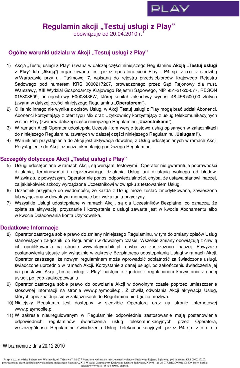 operatora sieci Play - P4 sp. z o.o. z siedzibą w Warszawie przy ul.