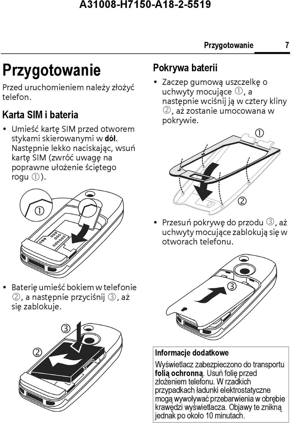 Pokrywa baterii Zaczep gumową uszczelkę o uchwyty mocujące 1, a następnie wciśnij ją w cztery kliny 2, aż zostanie umocowana w pokrywie.