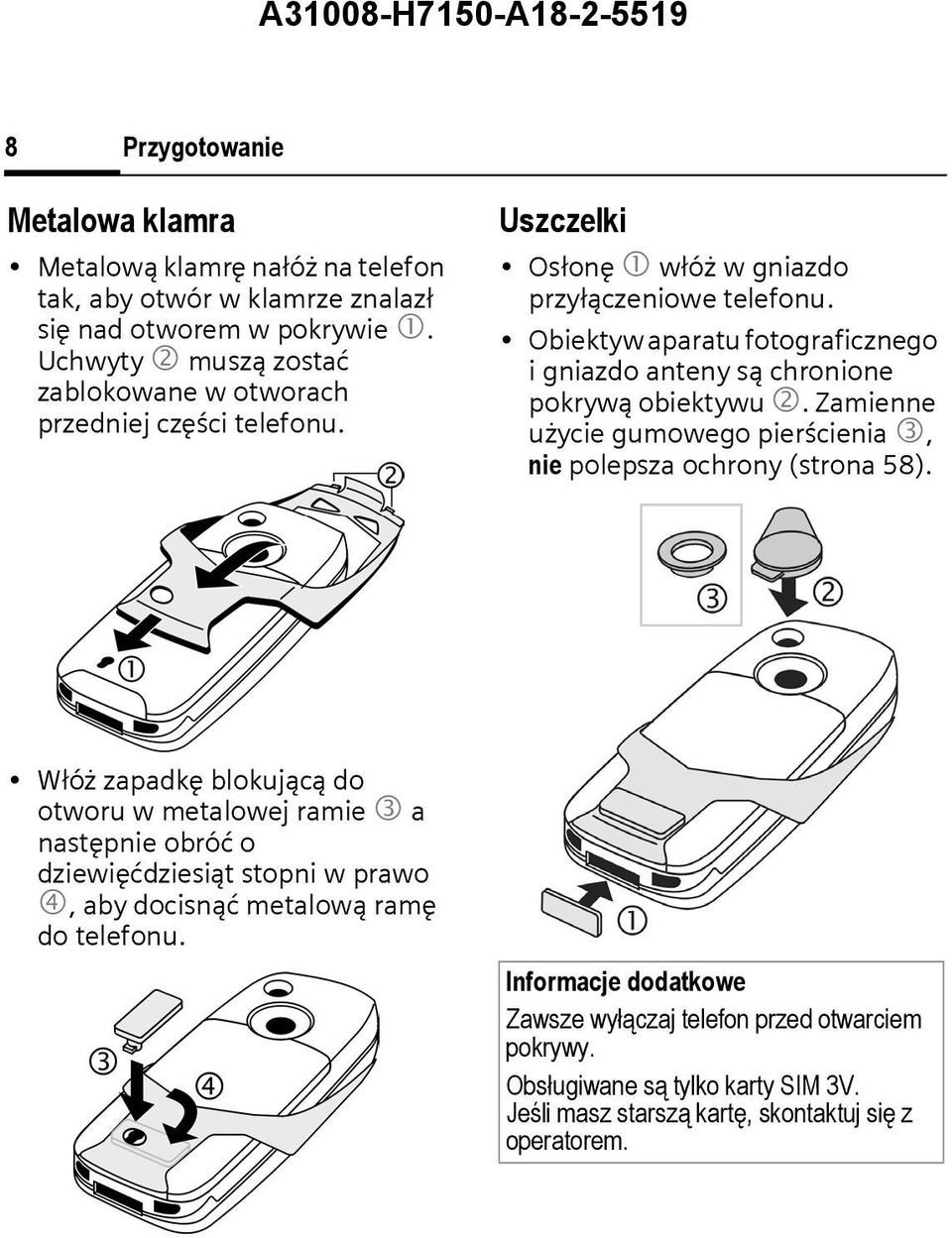 Obiektyw aparatu fotograficznego i gniazdo anteny są chronione pokrywą obiektywu 2. Zamienne użycie gumowego pierścienia 3, nie polepsza ochrony (strona 58).