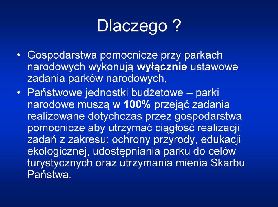 Państwowe jednostki budżetowe parki narodowe muszą w 100% przejąć zadania realizowane dotychczas przez