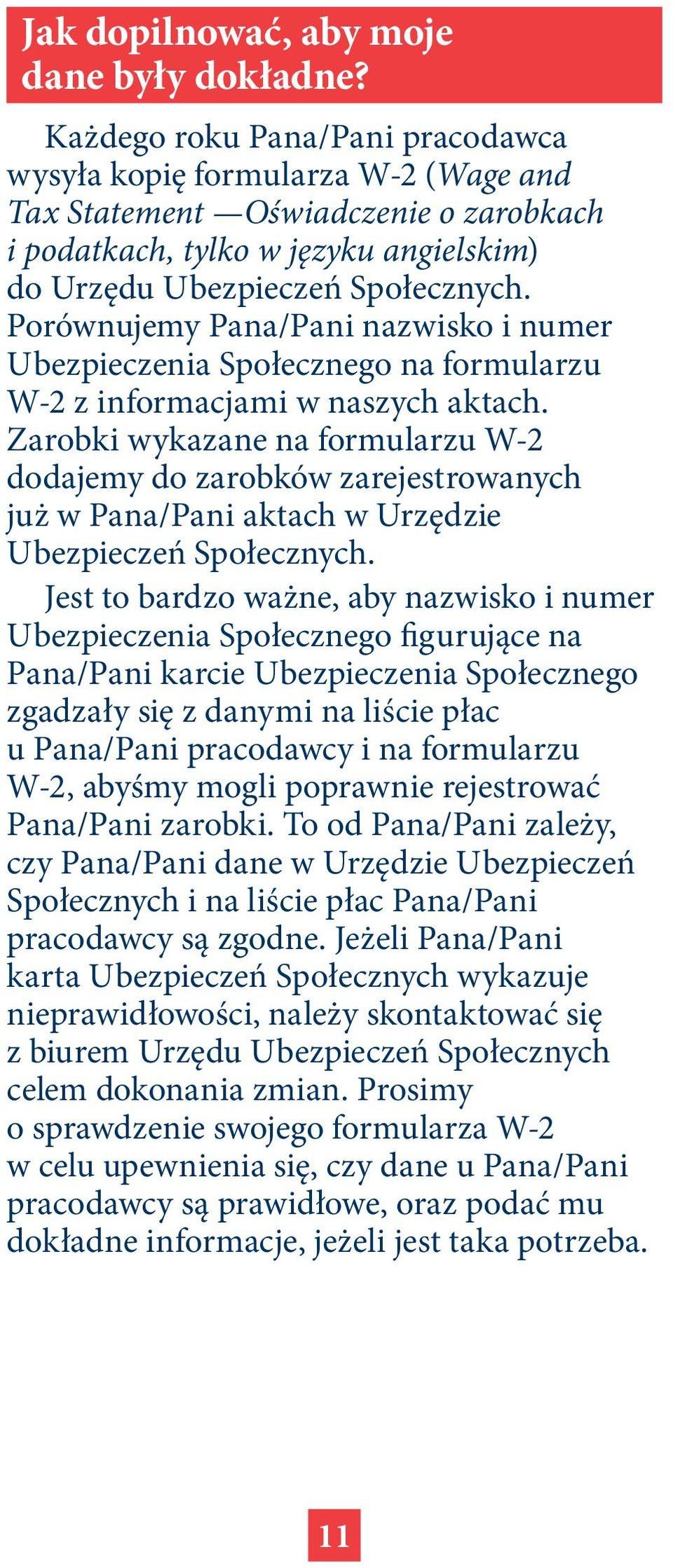 Porównujemy Pana/Pani nazwisko i numer Ubezpieczenia Społecznego na formularzu W-2 z informacjami w naszych aktach.