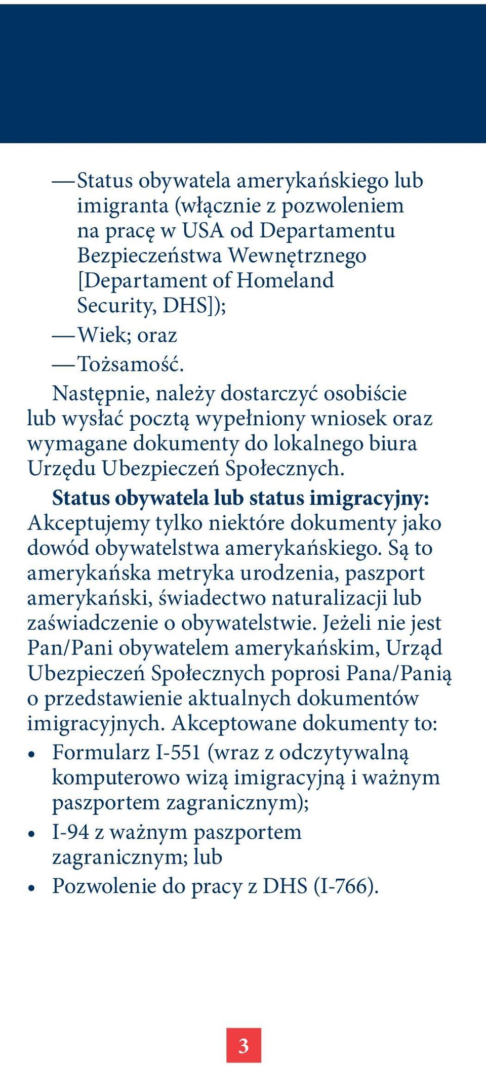 Status obywatela lub status imigracyjny: Akceptujemy tylko niektóre dokumenty jako dowód obywatelstwa amerykańskiego.
