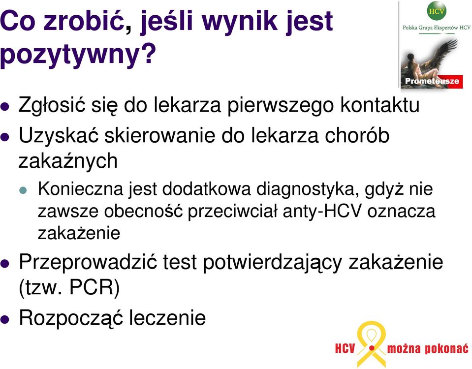 chorób zakanych Konieczna jest dodatkowa diagnostyka, gdy nie zawsze