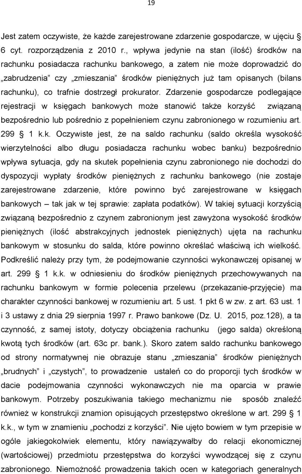 co trafnie dostrzegł prokurator.