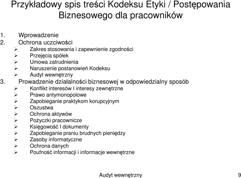 Prowadzenie działalności biznesowej w odpowiedzialny sposób Konflikt interesów I interesy zewnętrzne Prawo antymonopolowe Zapobieganie praktykom