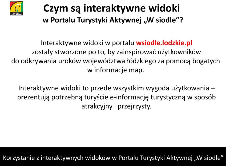 pl zostały stworzone po to, by zainspirować użytkowników do odkrywania uroków województwa łódzkiego