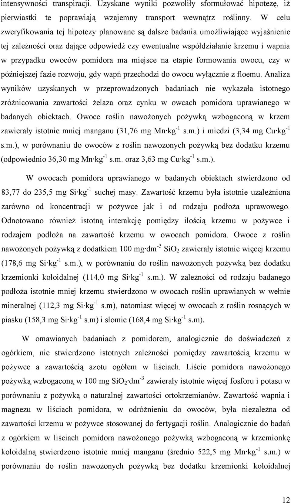 ma miejsce na etapie formowania owocu, czy w późniejszej fazie rozwoju, gdy wapń przechodzi do owocu wyłącznie z floemu.