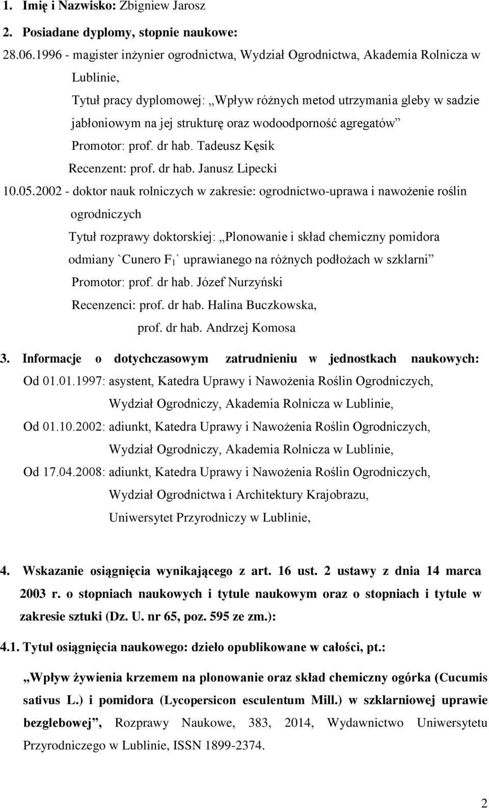 wodoodporność agregatów Promotor: prof. dr hab. Tadeusz Kęsik Recenzent: prof. dr hab. Janusz Lipecki 10.05.
