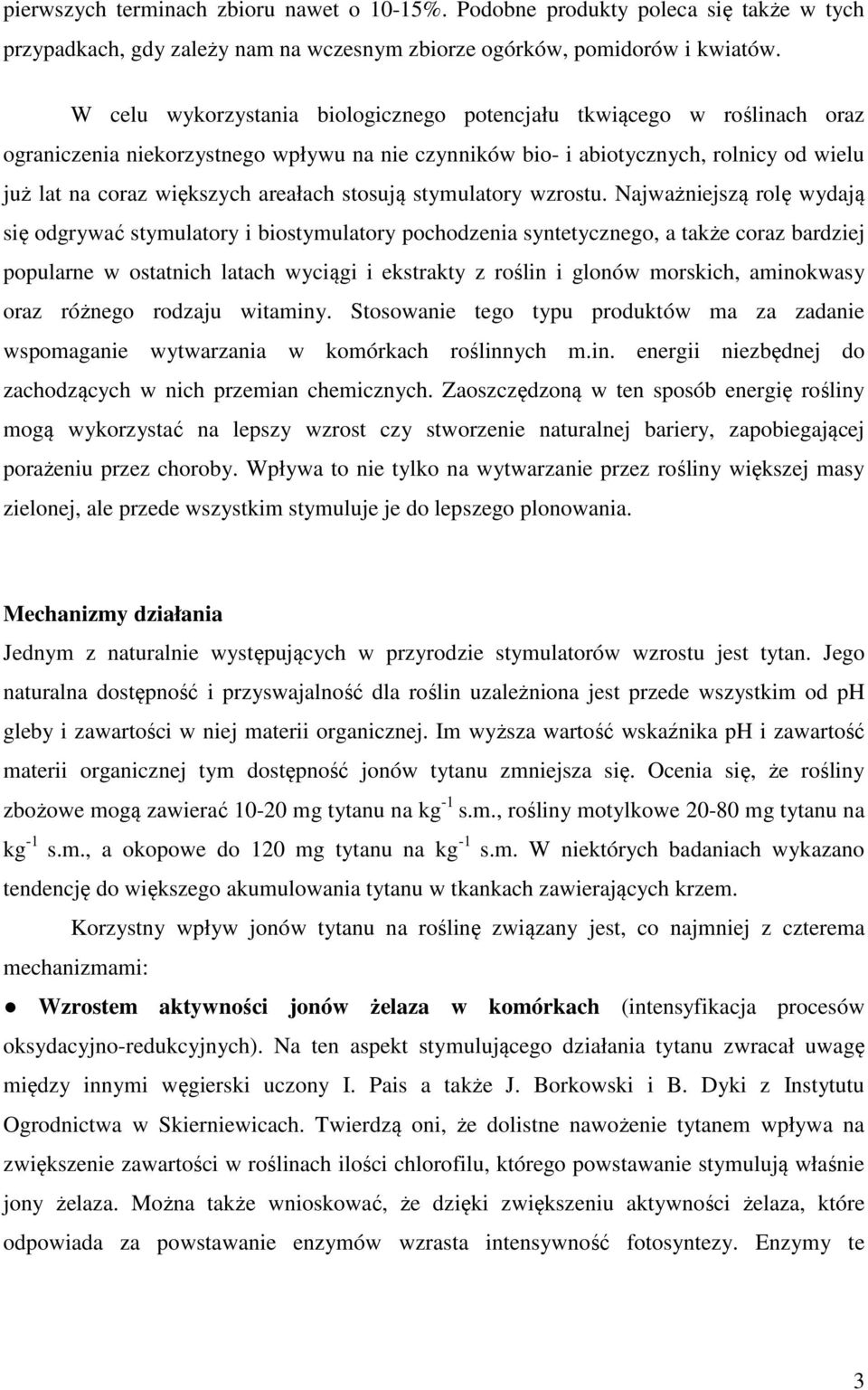 stosują stymulatory wzrostu.