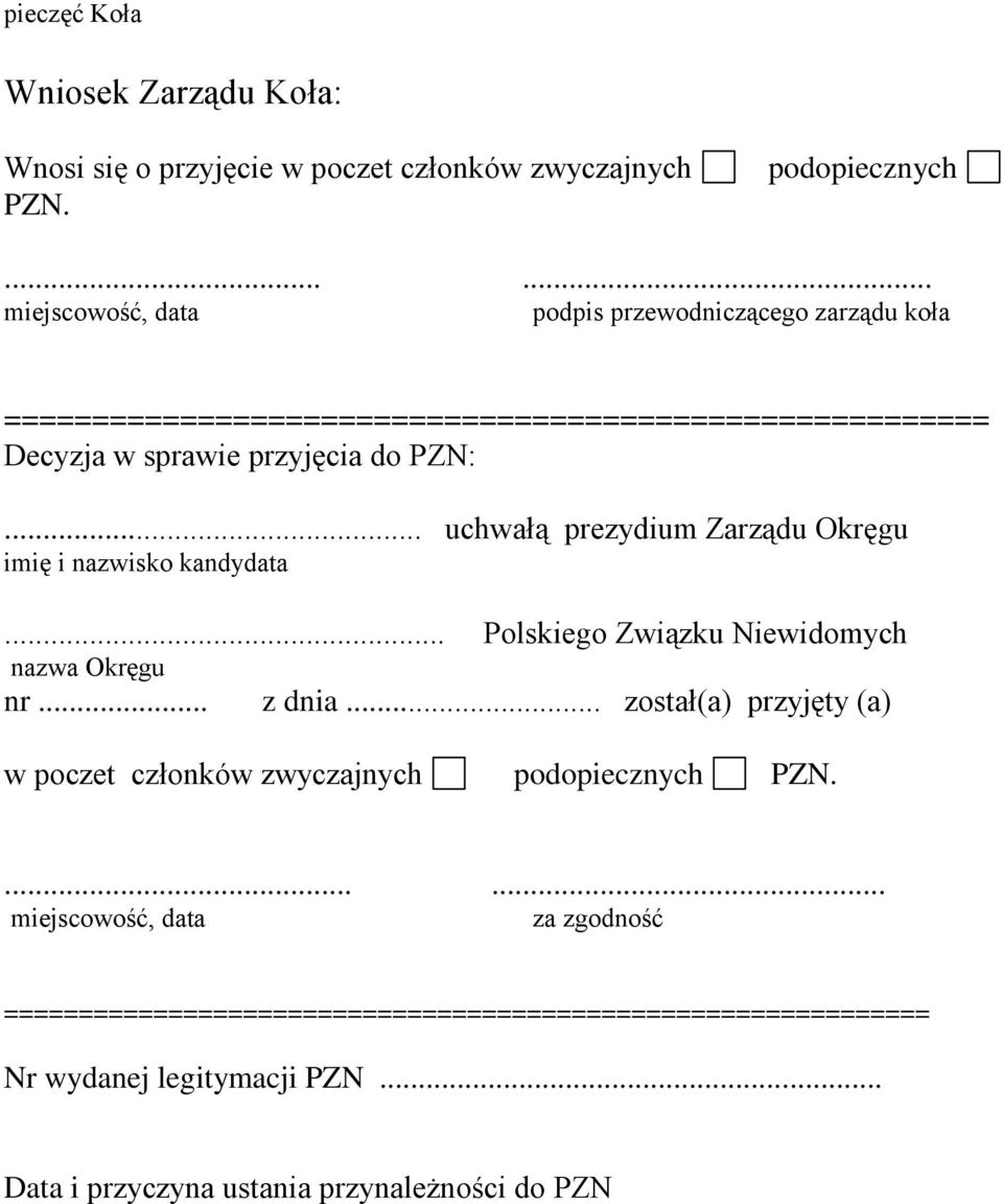 .. uchwałą prezydium Zarządu Okręgu imię i nazwisko kandydata... Polskiego Związku Niewidomych nazwa Okręgu nr... z dnia.