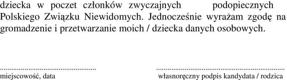 Jednocześnie wyrażam zgodę na gromadzenie i