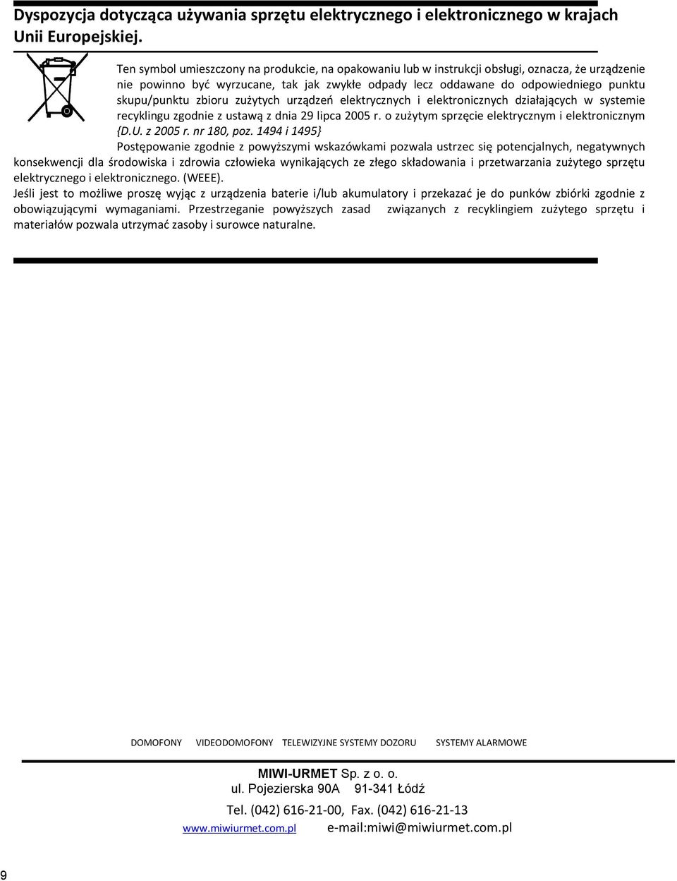 zbioru zużytych urządzeń elektrycznych i elektronicznych działających w systemie recyklingu zgodnie z ustawą z dnia 29 lipca 2005 r. o zużytym sprzęcie elektrycznym i elektronicznym {D.U. z 2005 r.