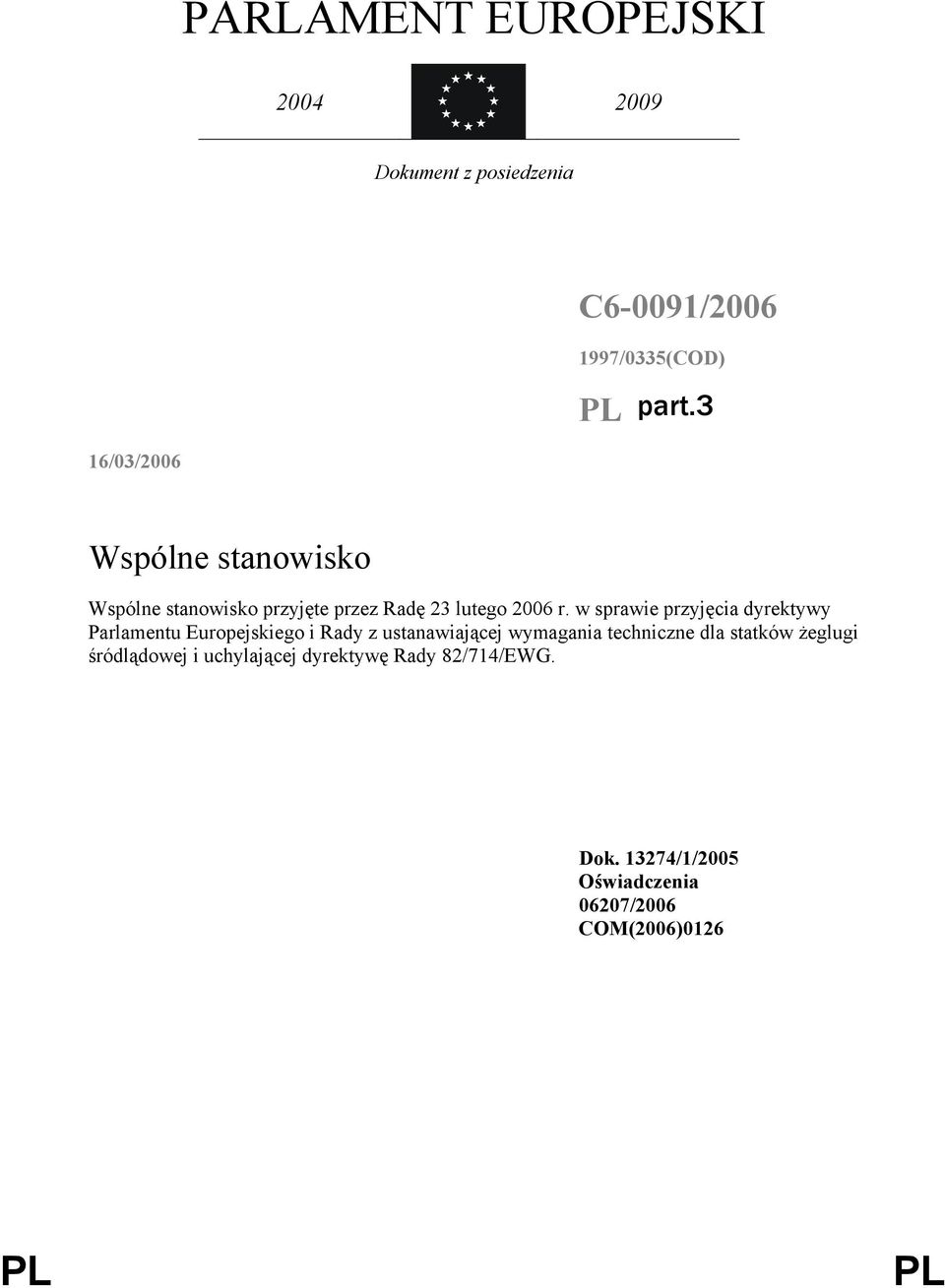 w sprawie przyjęcia dyrektywy Parlamentu Europejskiego i Rady z ustanawiającej wymagania techniczne