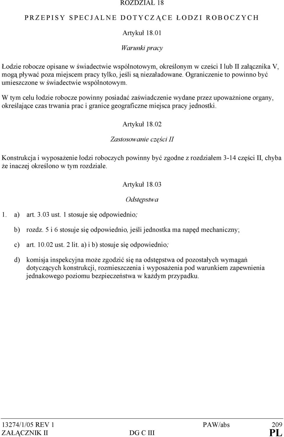 Ograniczenie to powinno być umieszczone w świadectwie wspólnotowym.