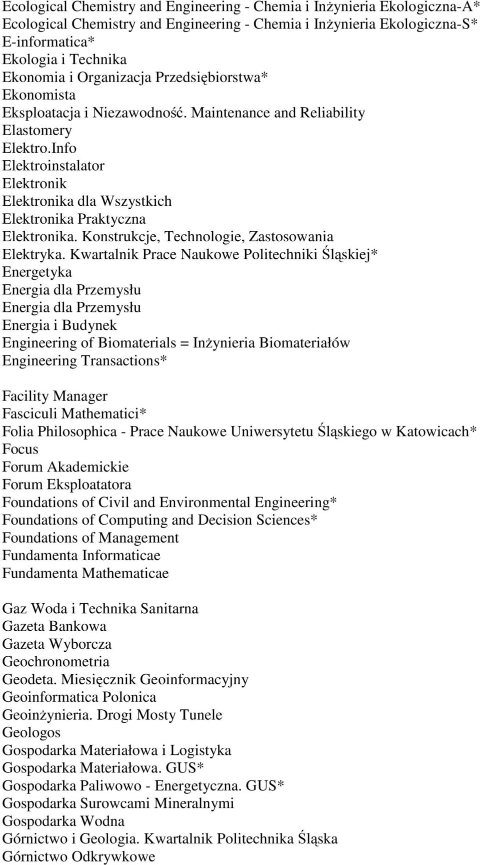 Info Elektroinstalator Elektronik Elektronika dla Wszystkich Elektronika Praktyczna Elektronika. Konstrukcje, Technologie, Zastosowania Elektryka.