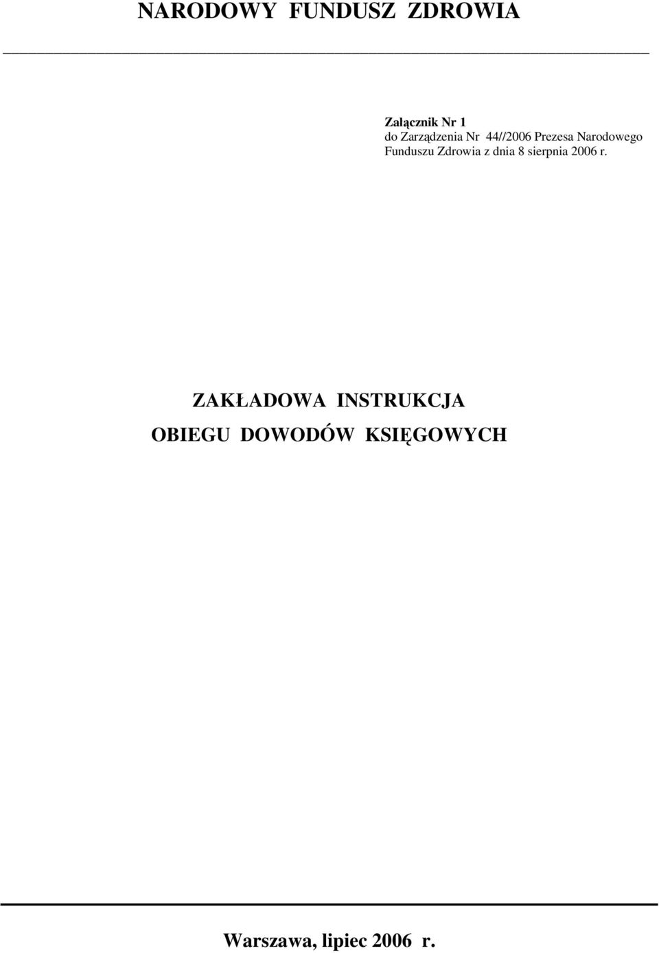 Funduszu Zdrowia z dnia 8 sierpnia 2006 r.