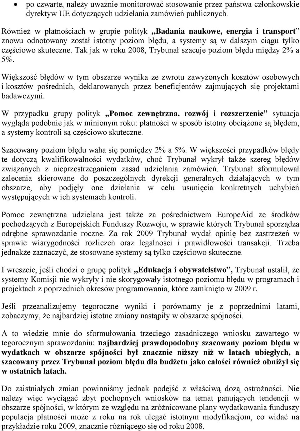 Tak jak w roku 2008, Trybunał szacuje poziom błędu między 2% a 5%.