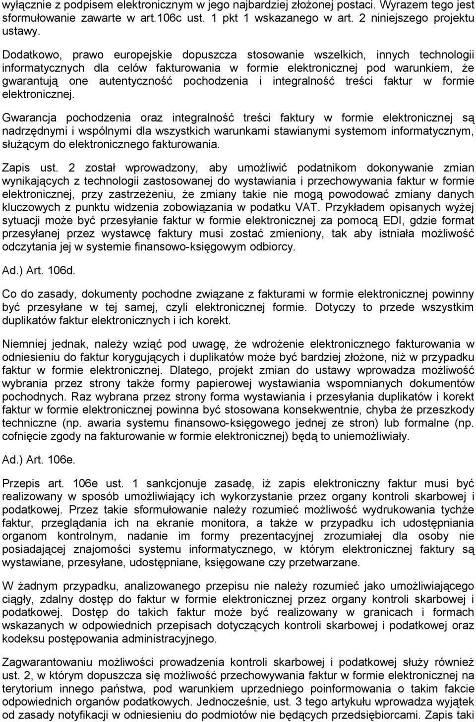 pochodzenia i integralność treści faktur w formie elektronicznej.