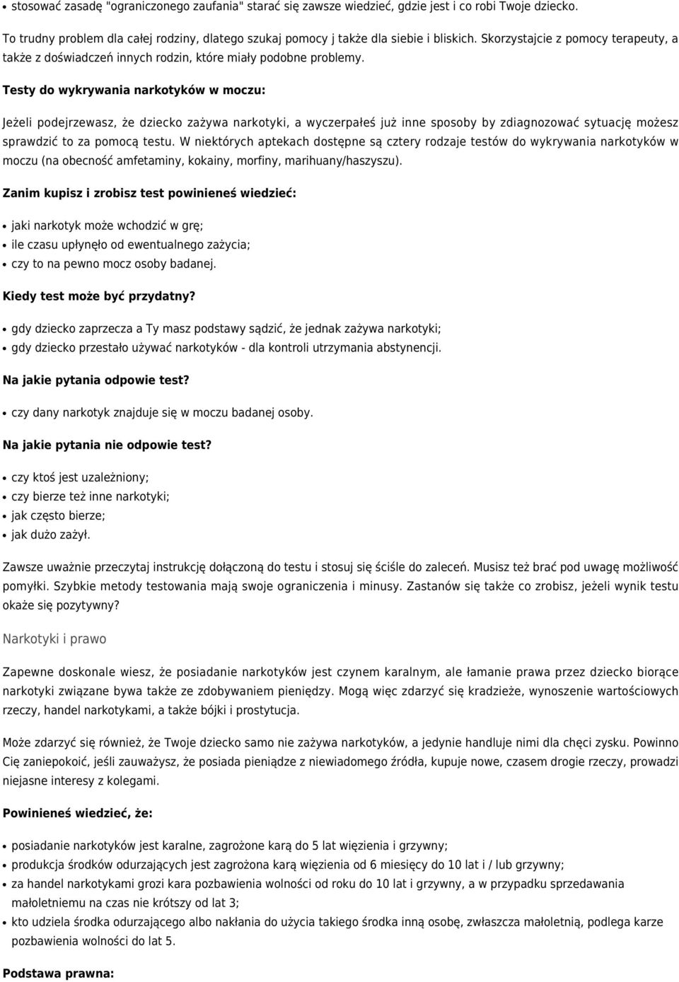 Testy do wykrywania narkotyków w moczu: Jeżeli podejrzewasz, że dziecko zażywa narkotyki, a wyczerpałeś już inne sposoby by zdiagnozować sytuację możesz sprawdzić to za pomocą testu.