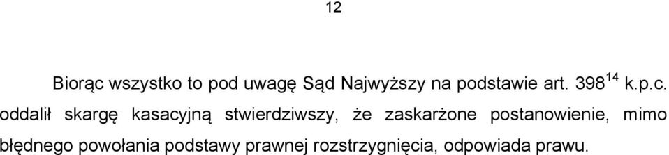 oddalił skargę kasacyjną stwierdziwszy, że zaskarżone