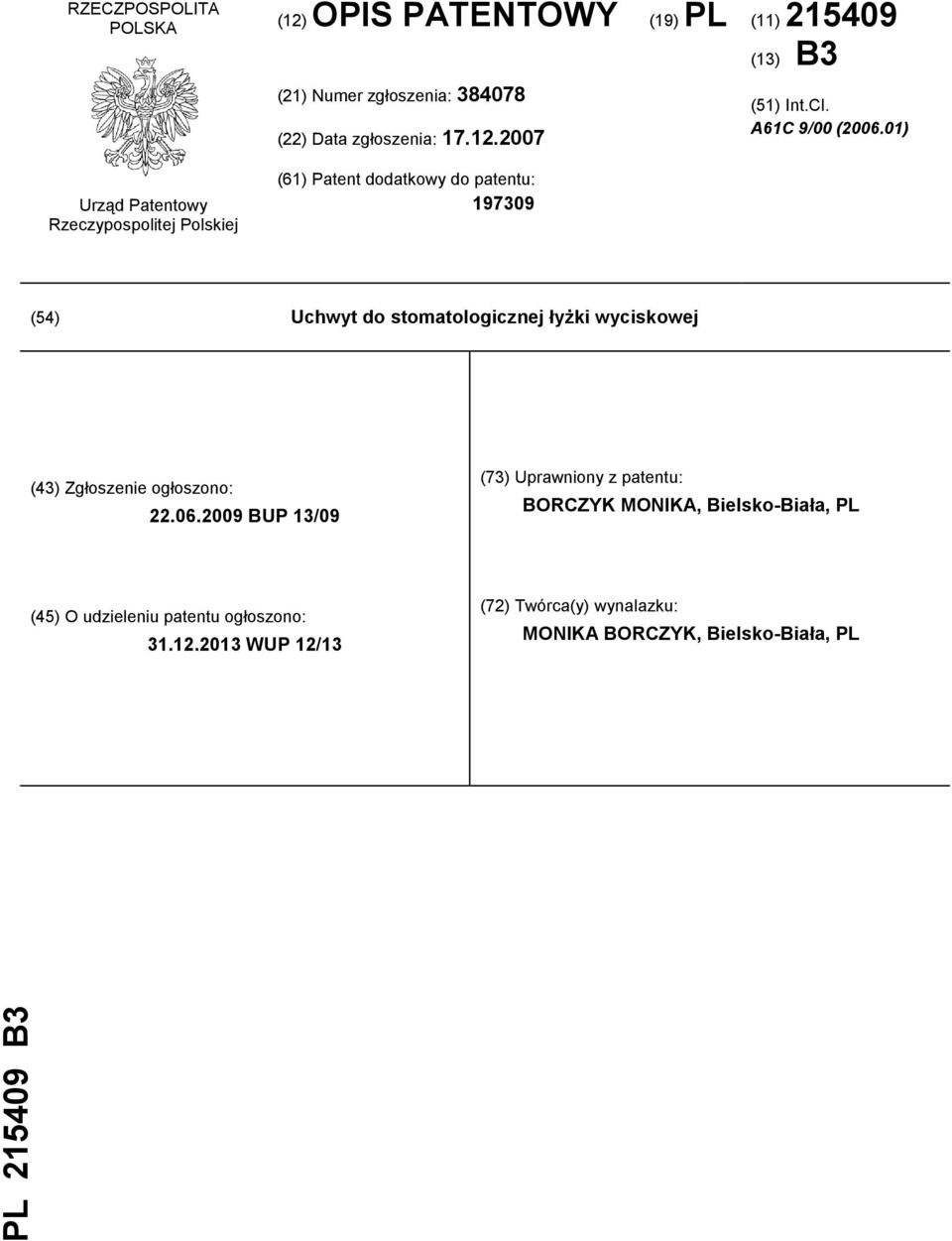 01) (54) Uchwyt do stomatologicznej łyżki wyciskowej (43) Zgłoszenie ogłoszono: 22.06.