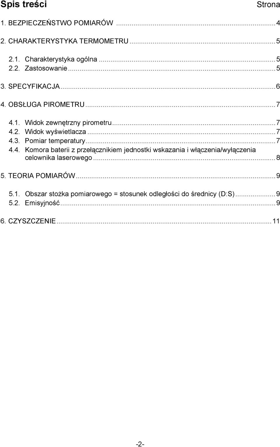 ..7 4.4. Komora baterii z przełącznikiem jednostki wskazania i włączenia/wyłączenia celownika laserowego...8 5. TEORIA POMIARÓW.