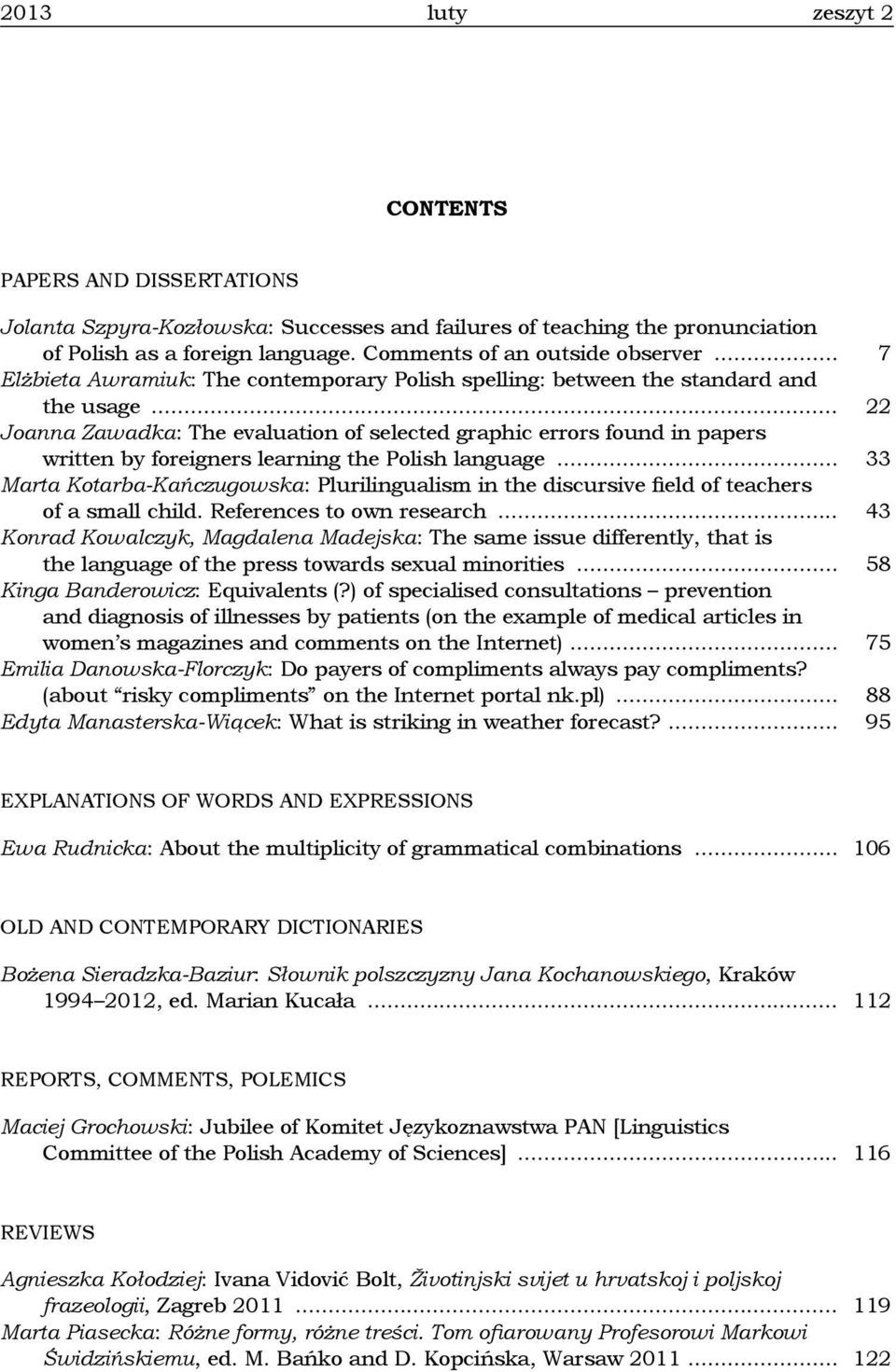 .. 22 Joanna Zawadka: The evaluation of selected graphic errors found in papers written by foreigners learning the Polish language.