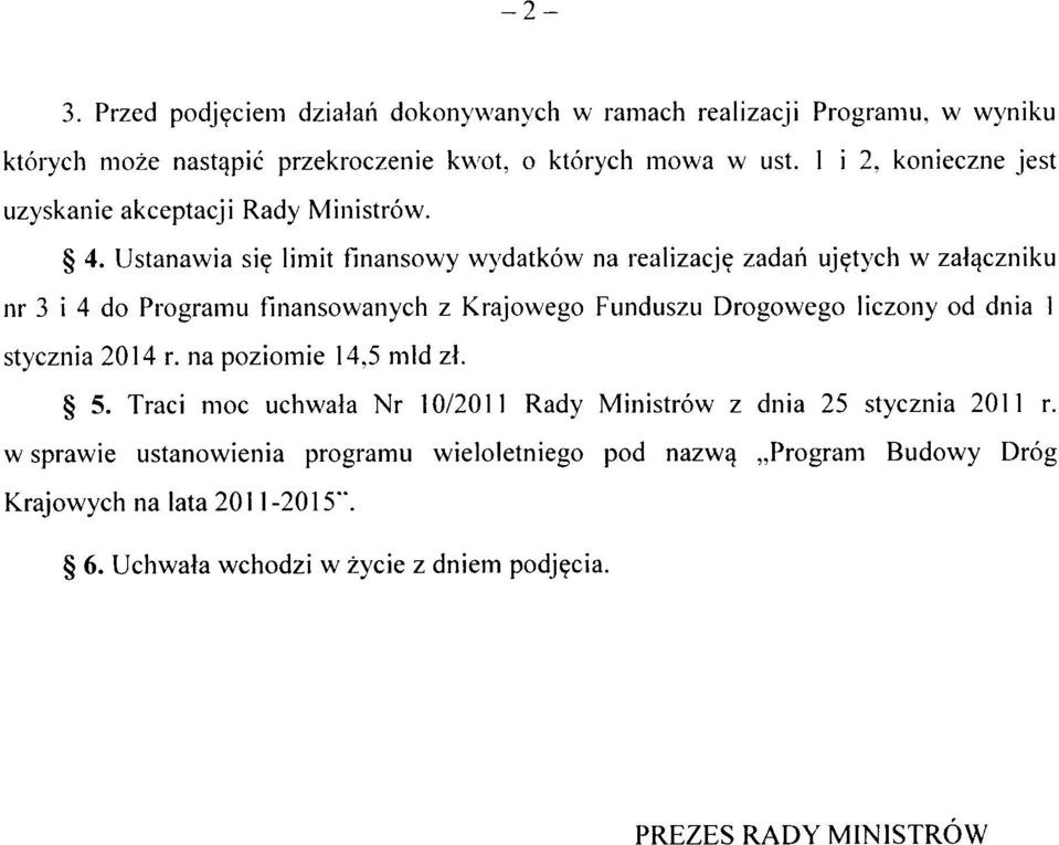 limit flnanswy wydatkw na realizacje zadan uj^tych w zalqczniku nr 3 i 4 d Prgramu finanswanycii z Krajweg Funduszu Drgweg liczny d dnia 1 stycznia 2014 r.