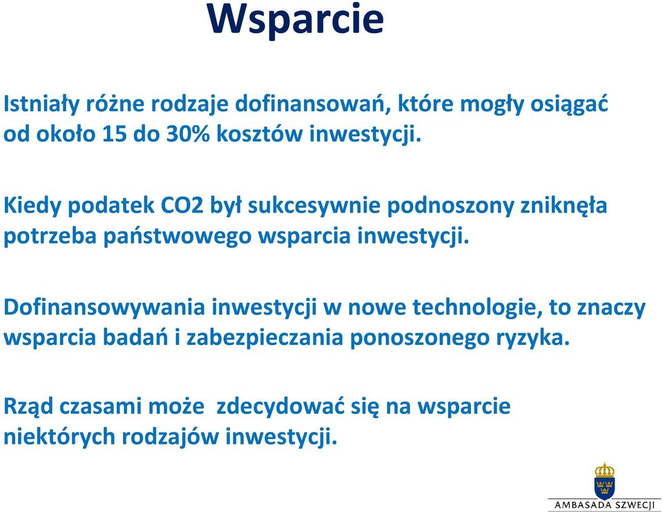 Kiedy podatek CO2 byłsukcesywnie podnoszony zniknęła potrzeba państwowego wsparcia 