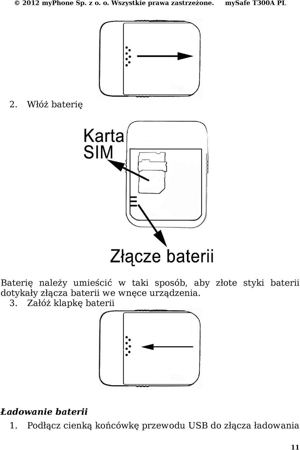 urządzenia. 3. Załóż klapkę baterii Ładowanie baterii 1.