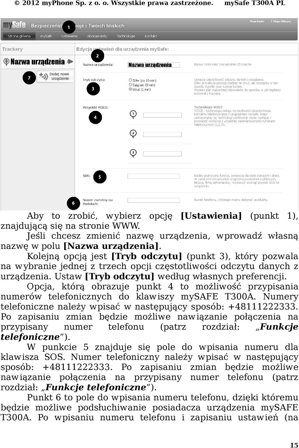 Opcja, którą obrazuje punkt 4 to możliwość przypisania numerów telefonicznych do klawiszy mysafe T300A. Numery telefoniczne należy wpisać w następujący sposób: +48111222333.