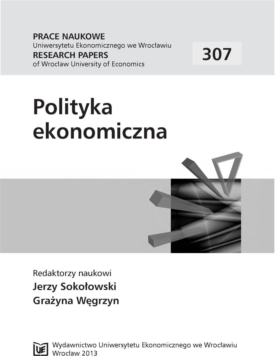 Polityka ekonomiczna Redaktorzy naukowi Jerzy Sokołowski