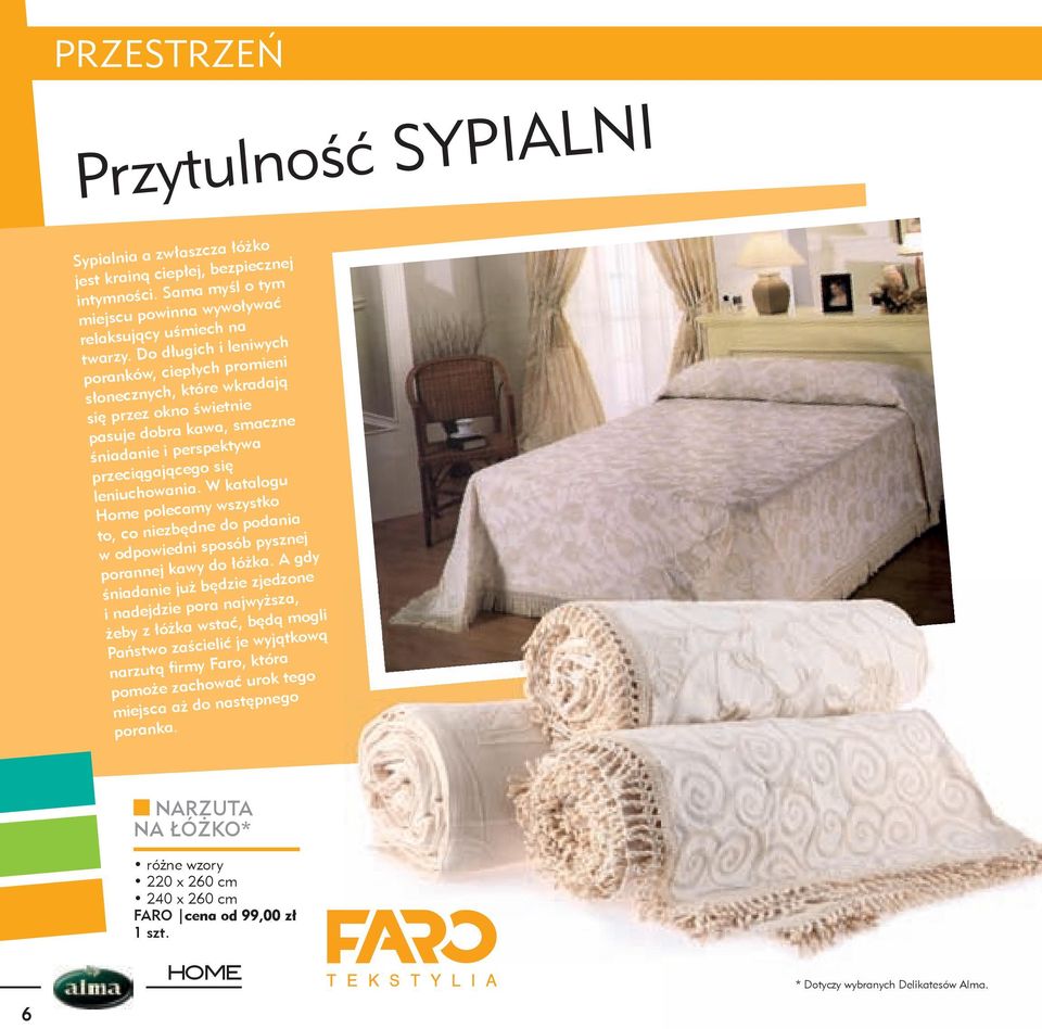 W katalogu Home polecamy wszystko to, co niezbędne do podania w odpowiedni sposób pysznej porannej kawy do łóżka.