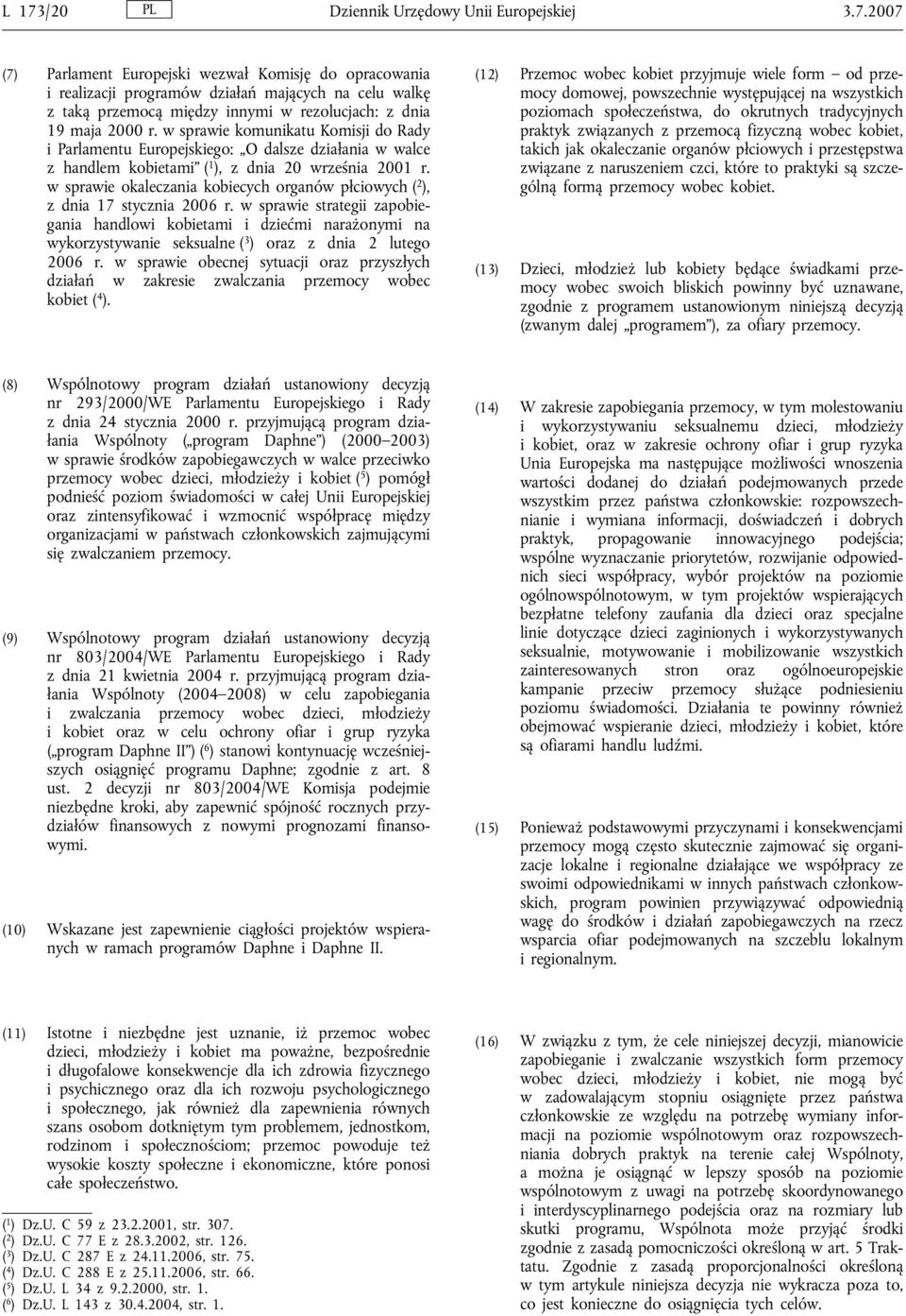 w sprawie okaleczania kobiecych organów płciowych ( 2 ), z dnia 17 stycznia 2006 r.