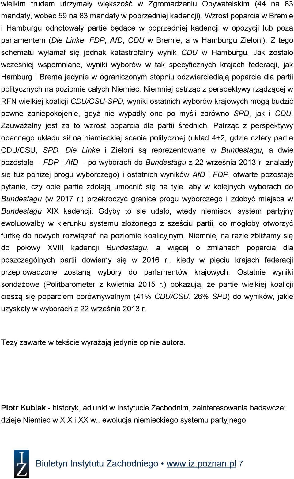 Z tego schematu wyłamał się jednak katastrofalny wynik CDU w Hamburgu.