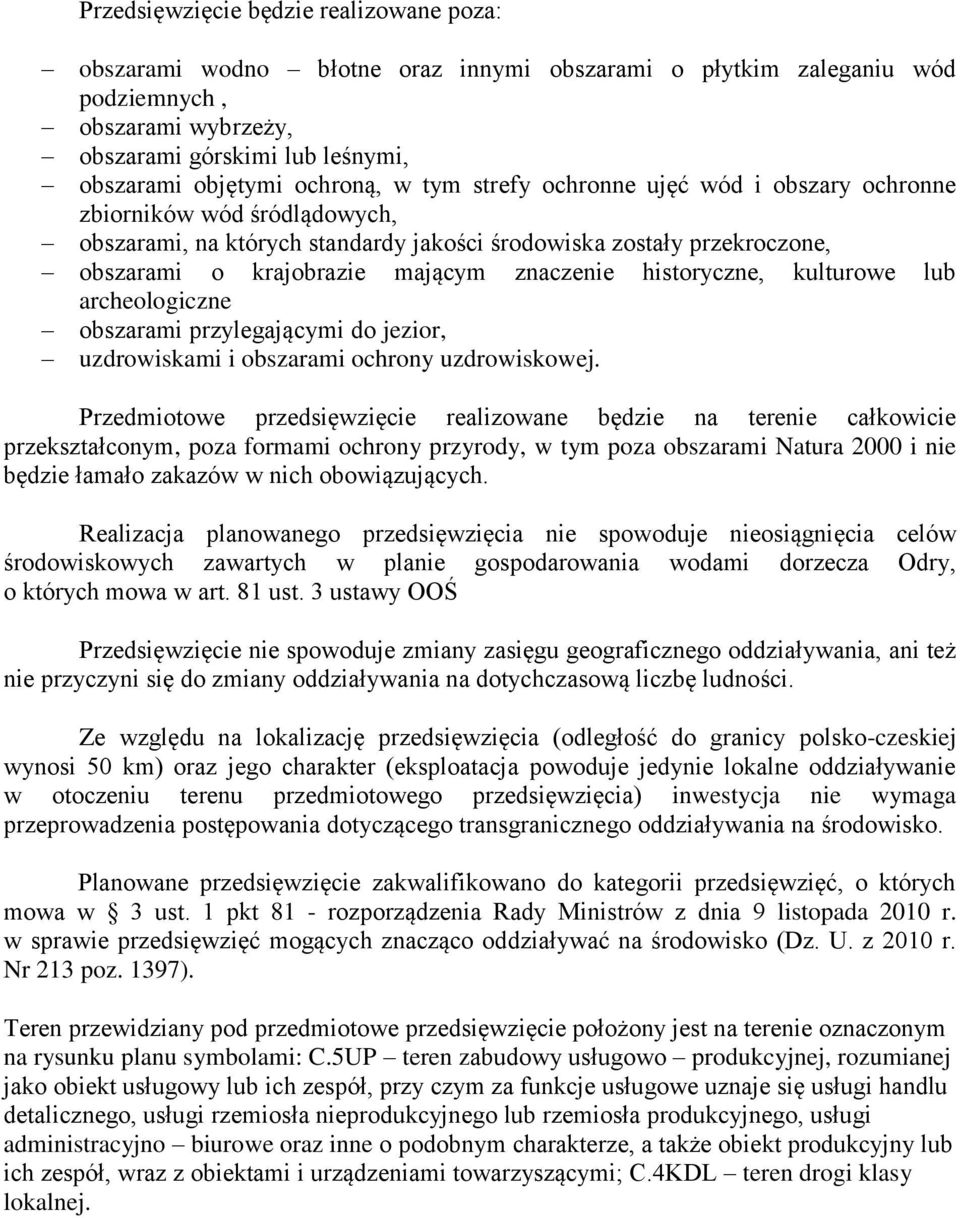 znaczenie historyczne, kulturowe lub archeologiczne obszarami przylegającymi do jezior, uzdrowiskami i obszarami ochrony uzdrowiskowej.
