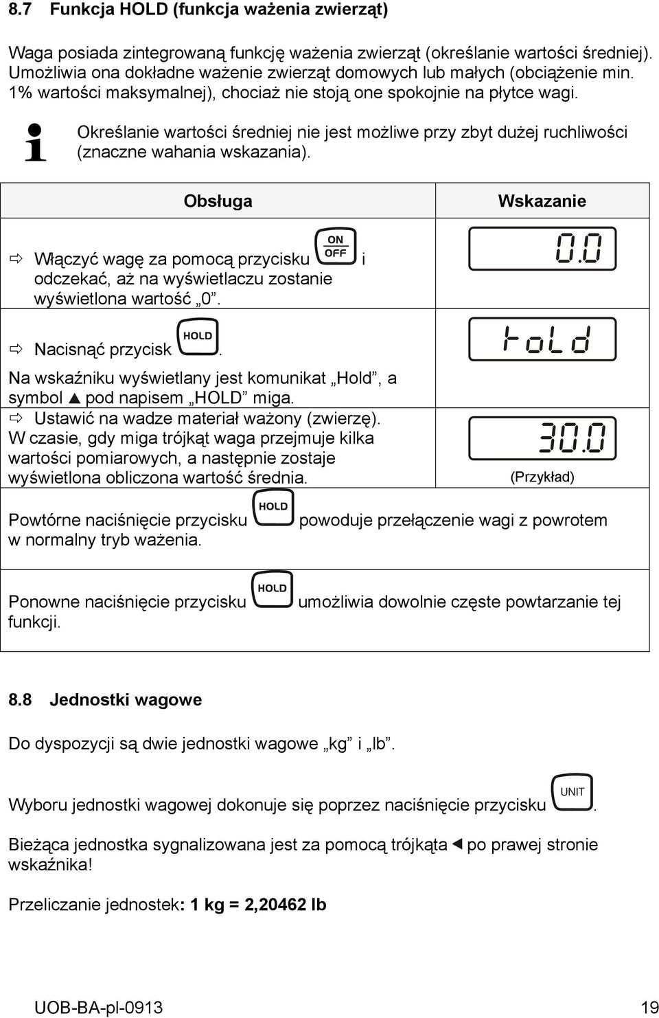 Określanie wartości średniej nie jest możliwe przy zbyt dużej ruchliwości (znaczne wahania wskazania).